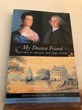 My Dearest Friend, Letters of Abigail and John Adams